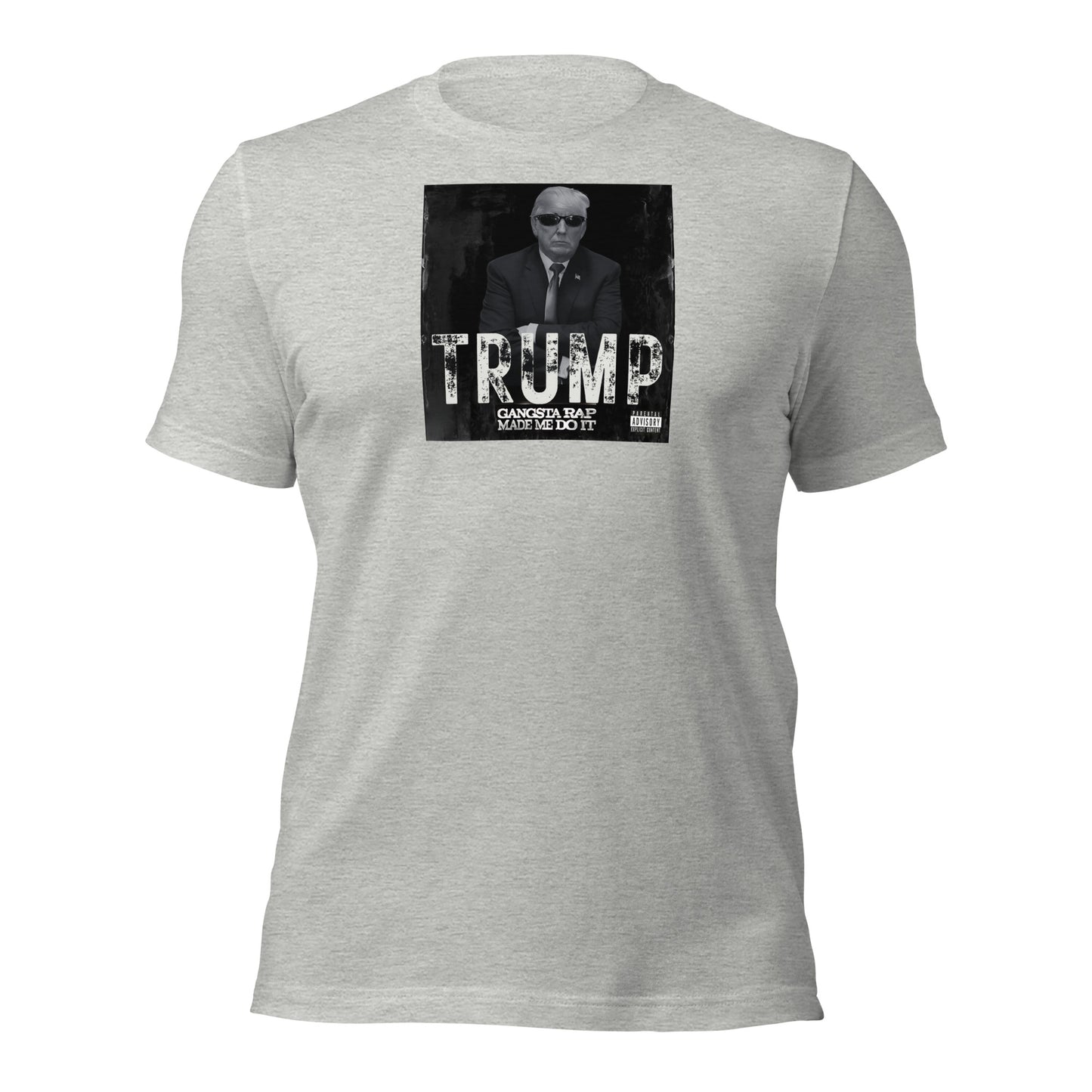 TRUMP Gangsta Rap Made Me Do It Unisex t-shirt