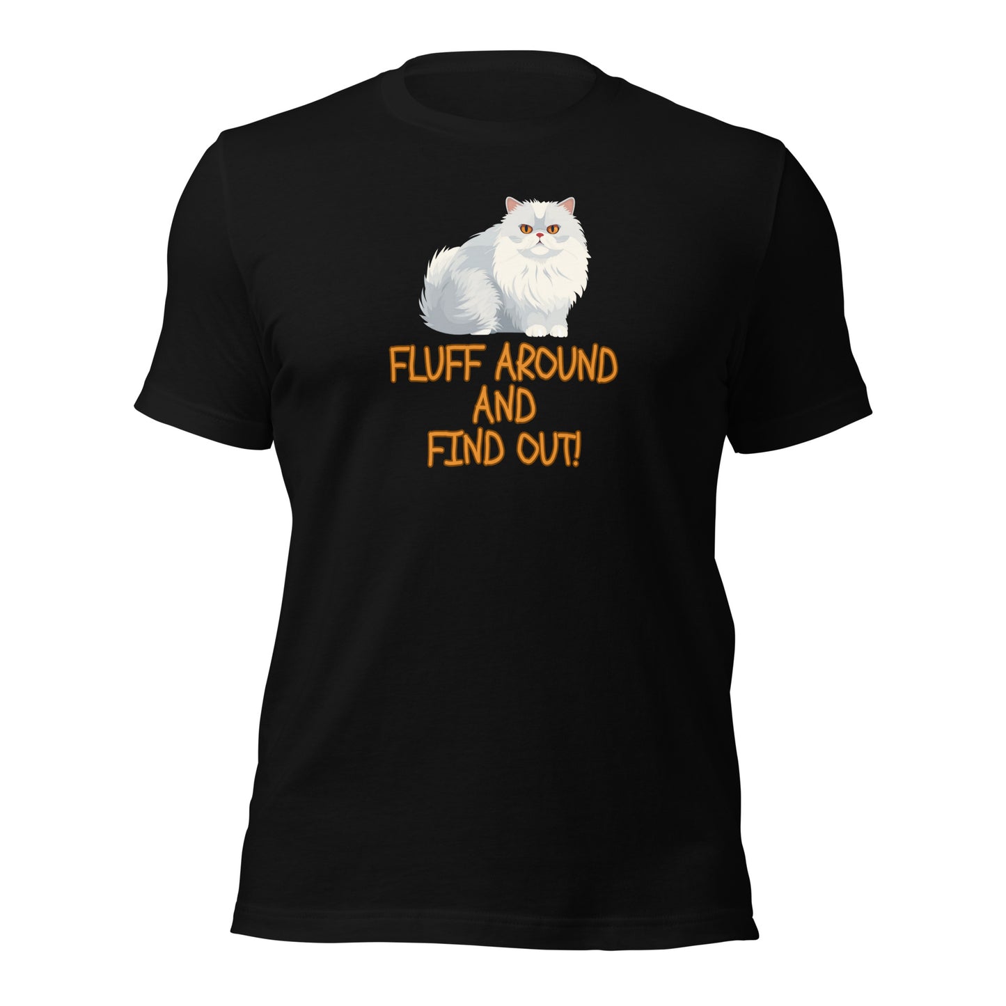 CAT Fluff Around And Find Out t-shirt