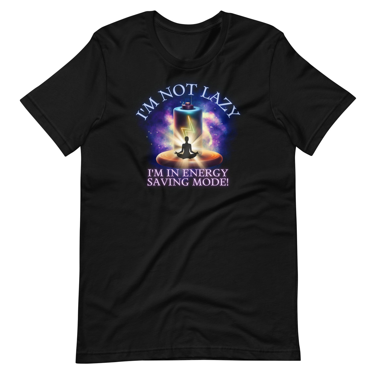 I’m Not Lazy I’m In Energy Saving Mode Unisex t-shirt