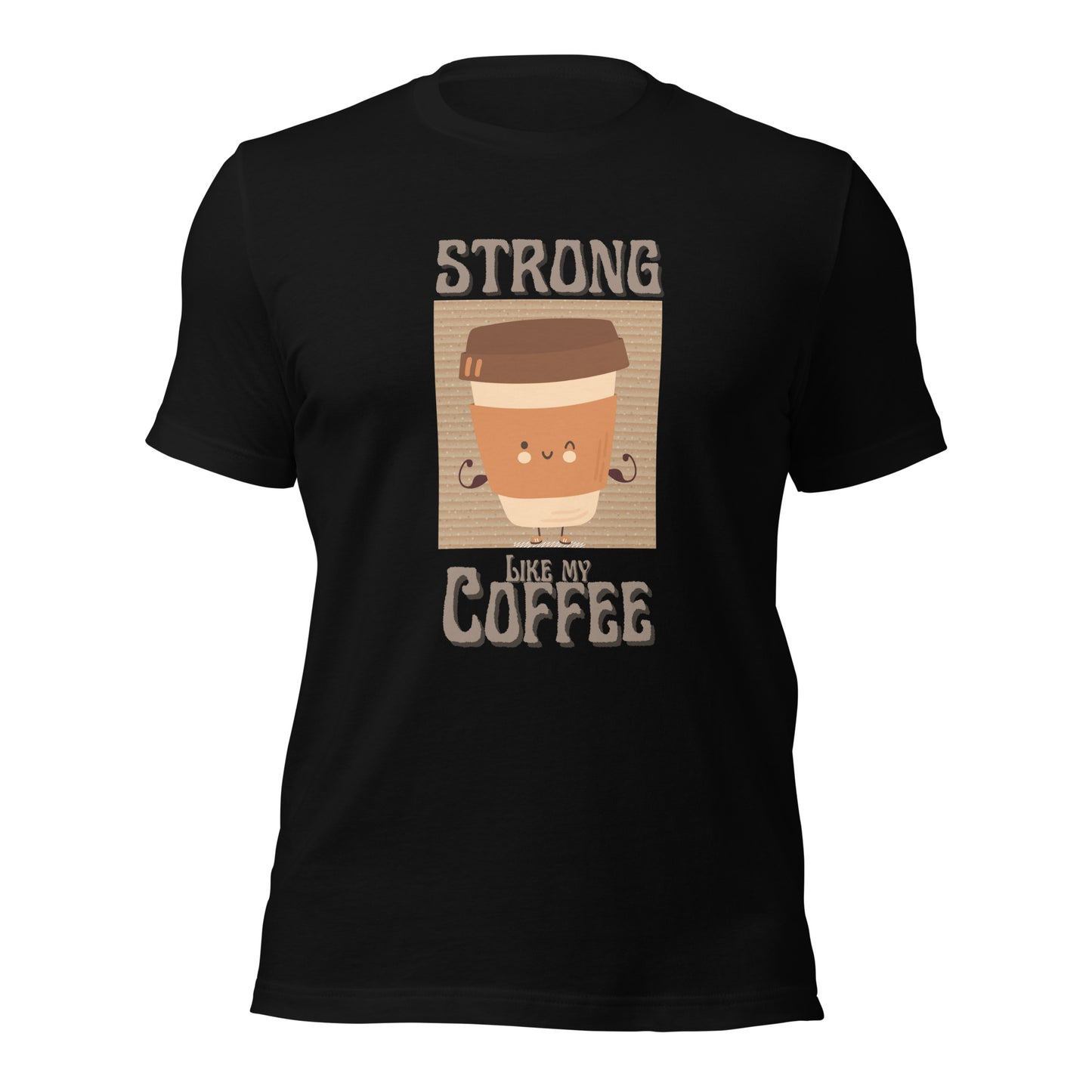 Strong Like My Coffee