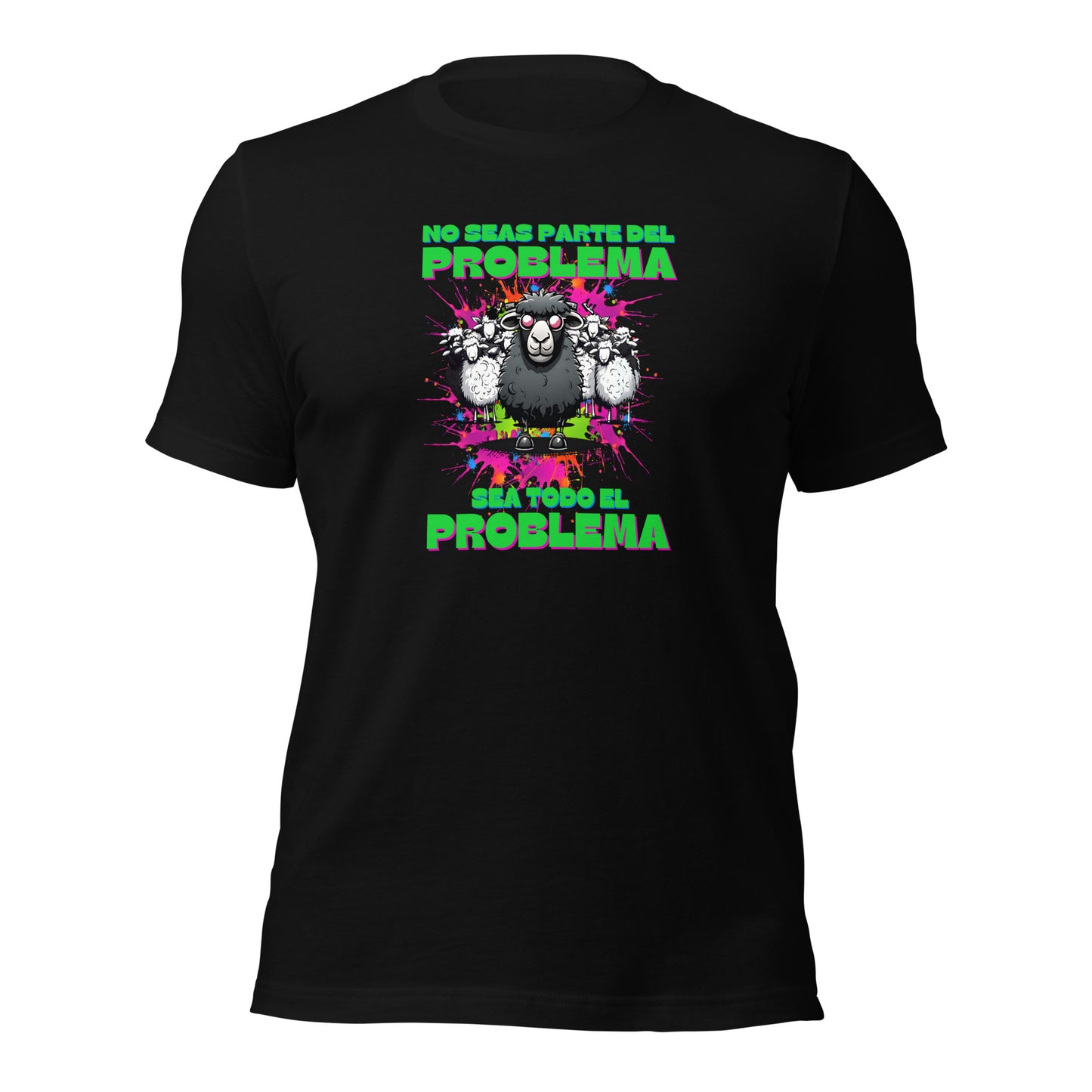 No Seas Parte Del Problema Sea Todo El Problema Unisex t-shirt