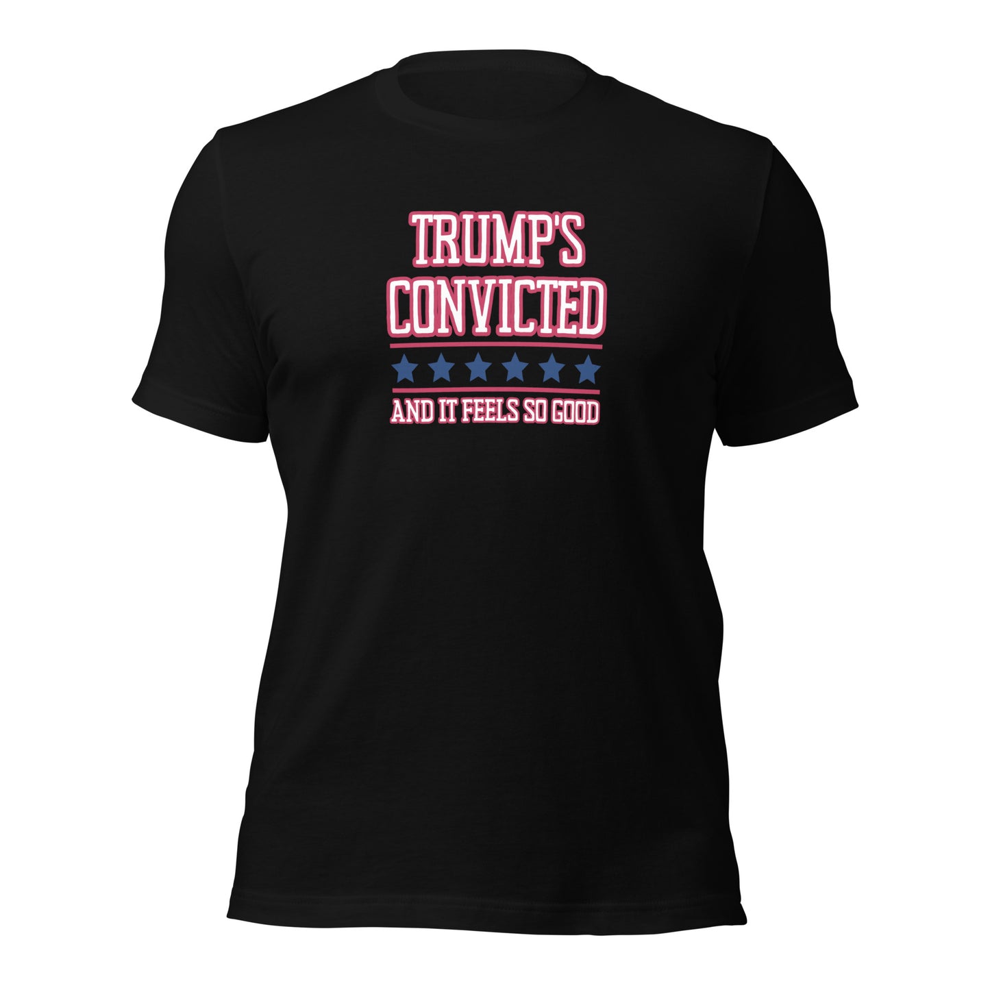 Trump's Convicted And It Feels So Good Unisex t-shirt