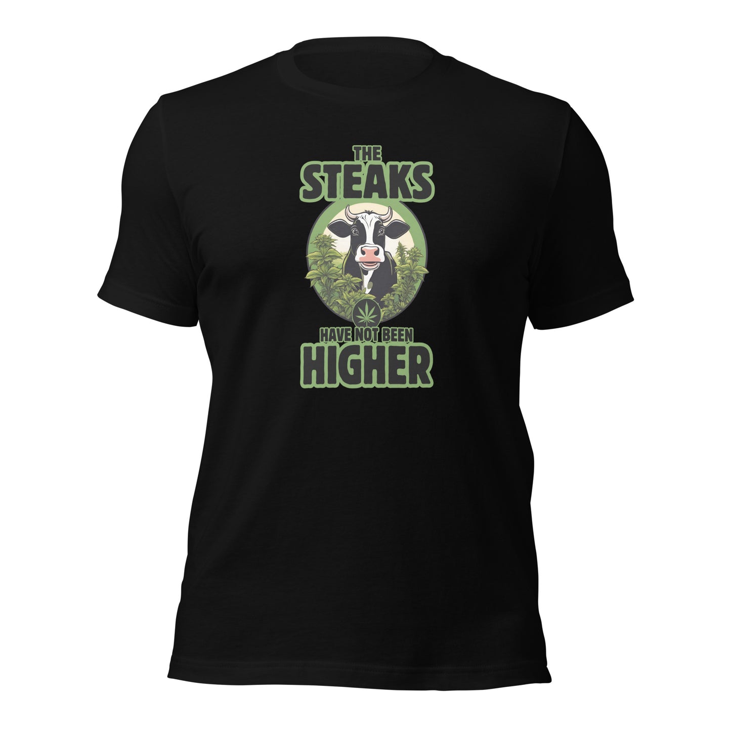 The Steaks Have Not Been Higher Unisex t-shirt