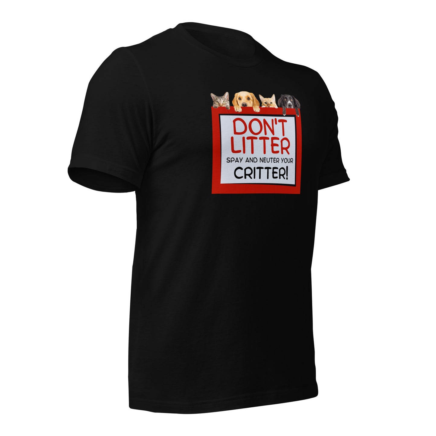 Don't Litter Spay And Neuter Your Critter t-shirt