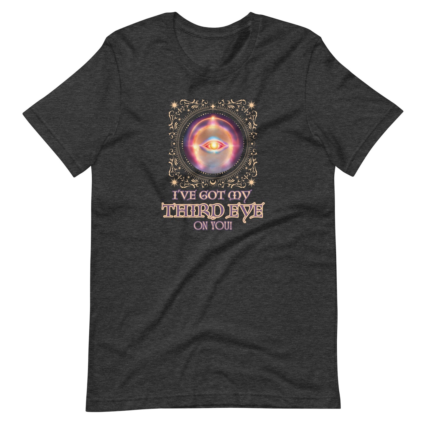 I’ve Got My Third Eye On You Unisex t-shirt