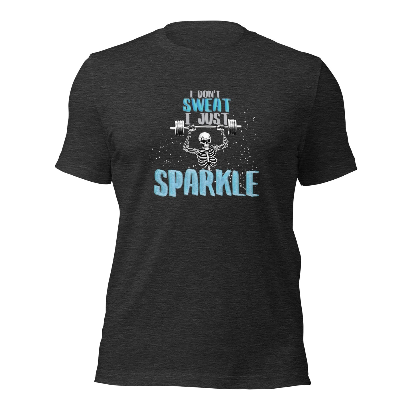 I Don't Sweat I Just Sparkle Unisex t-shirt