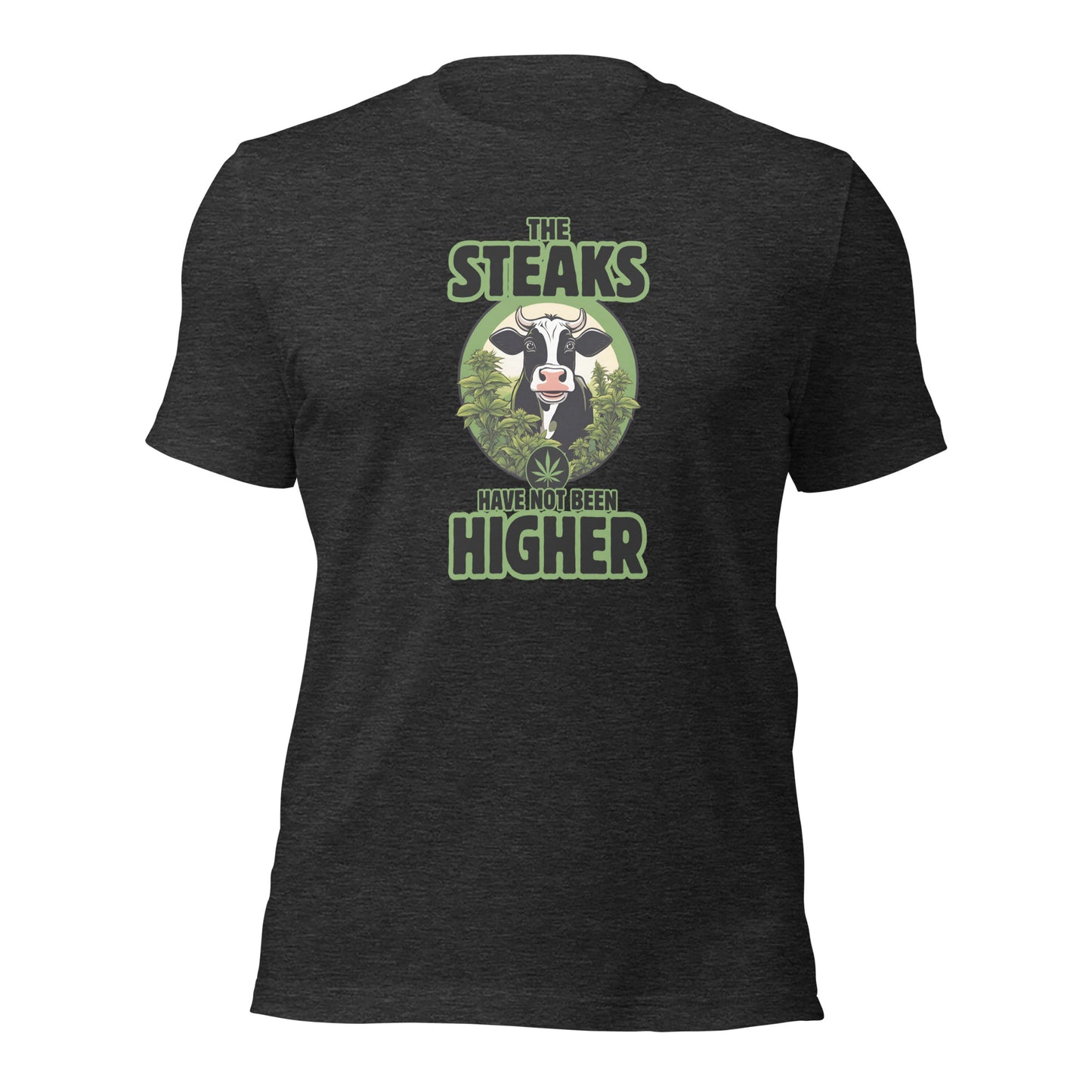 The Steaks Have Not Been Higher Unisex t-shirt