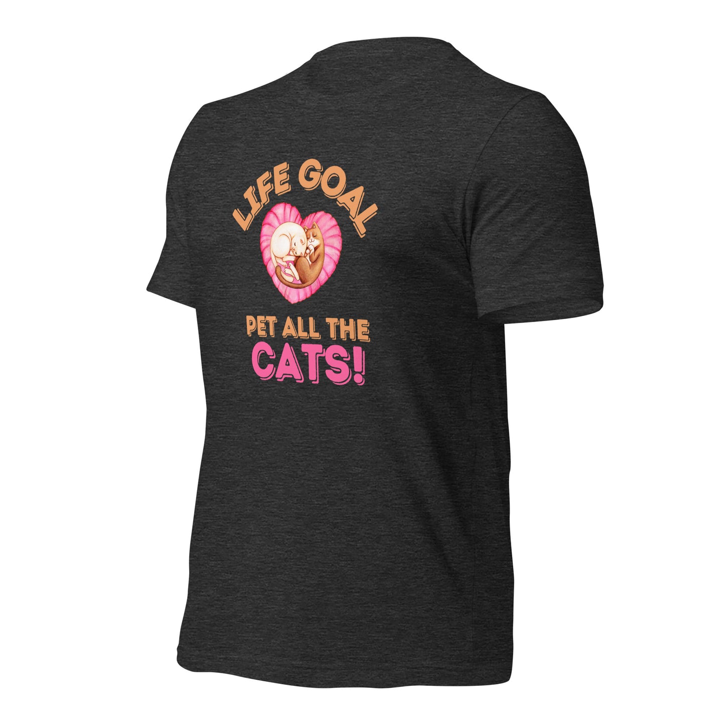 Life Goal Pet All The Cats t-shirt