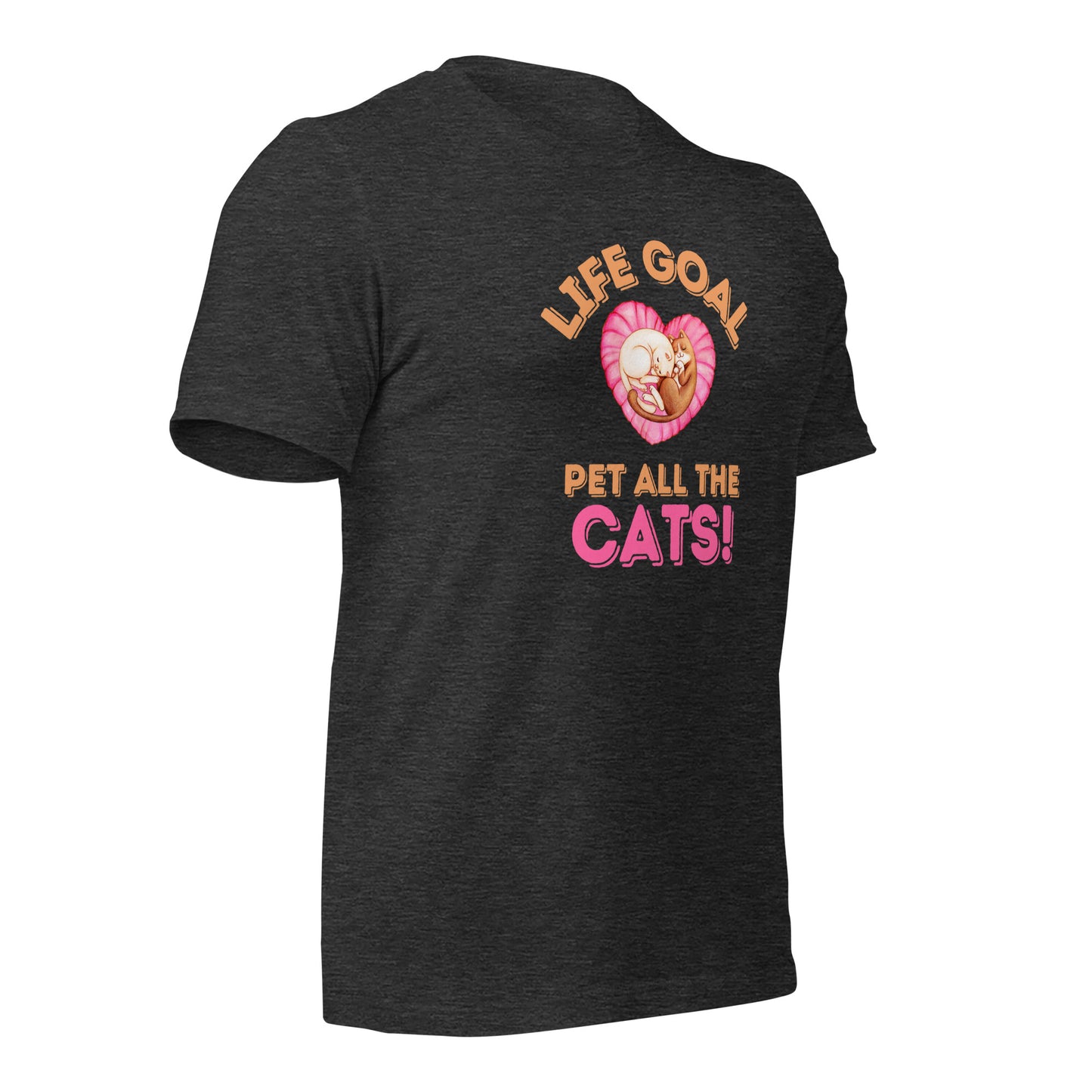 Life Goal Pet All The Cats t-shirt