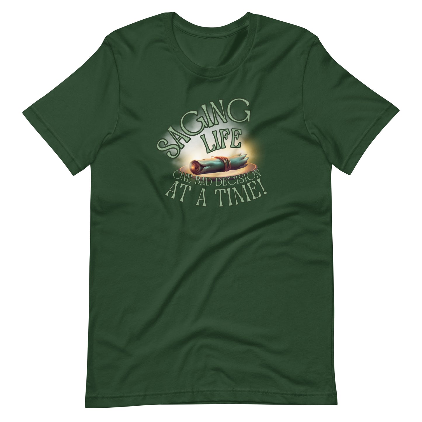 Saging Life One Bad Decision At A Time Unisex t-shirt