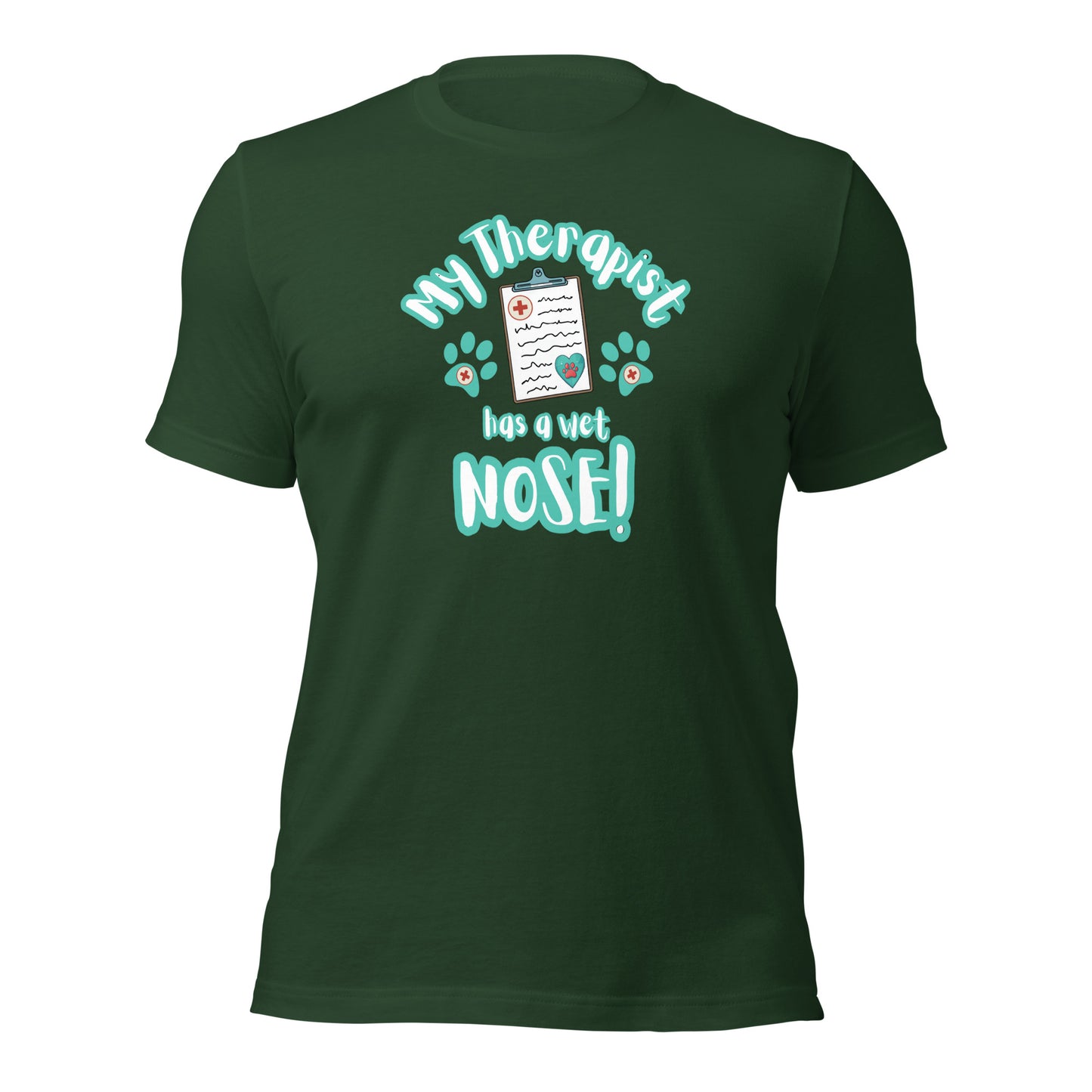 My Therapist Has A Wet Nose Unisex t-shirt