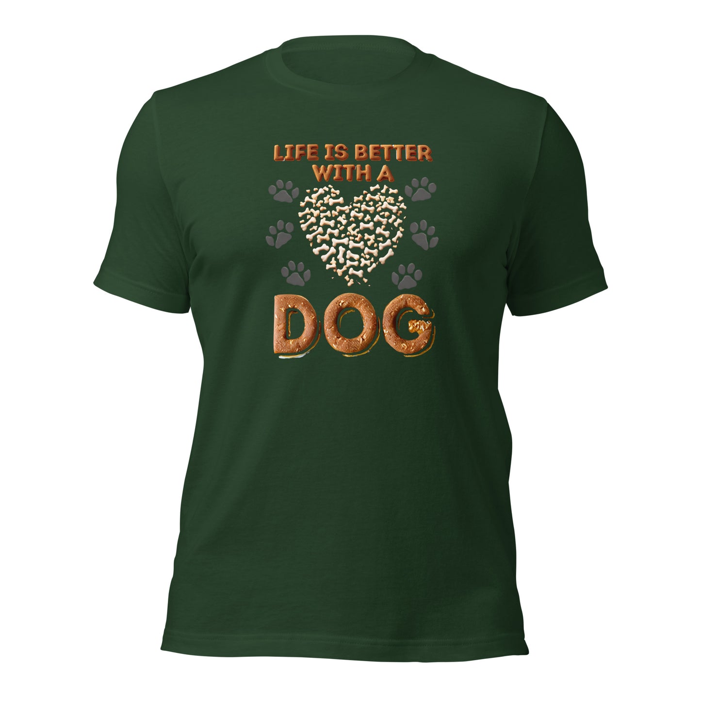 Life Is Better With A Dog Unisex t-shirt