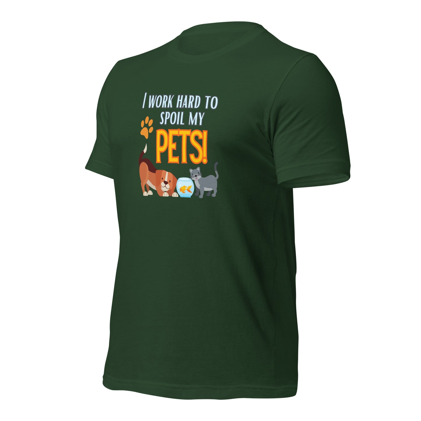 I Work Hard To Spoil My Pets t-shirt