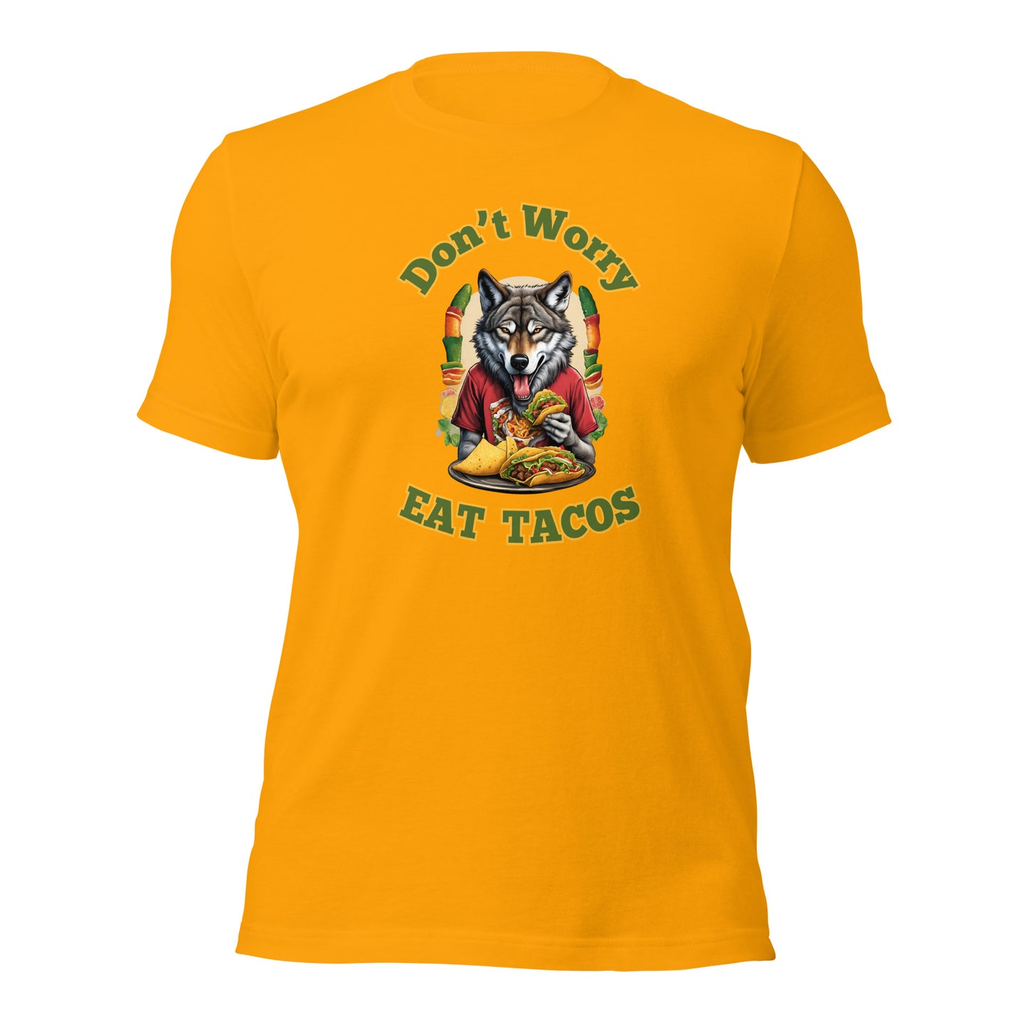 Don't Worry EAT TACOS Unisex t-shirt