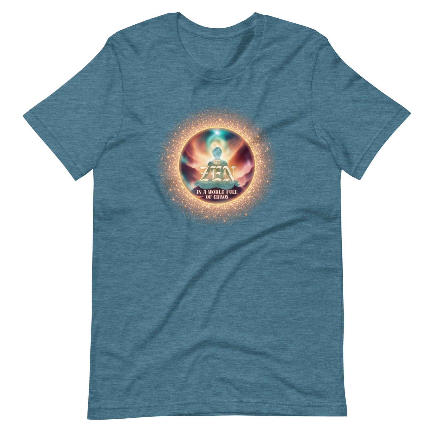 Be Zen In A World Full Of Chaos Unisex t-shirt