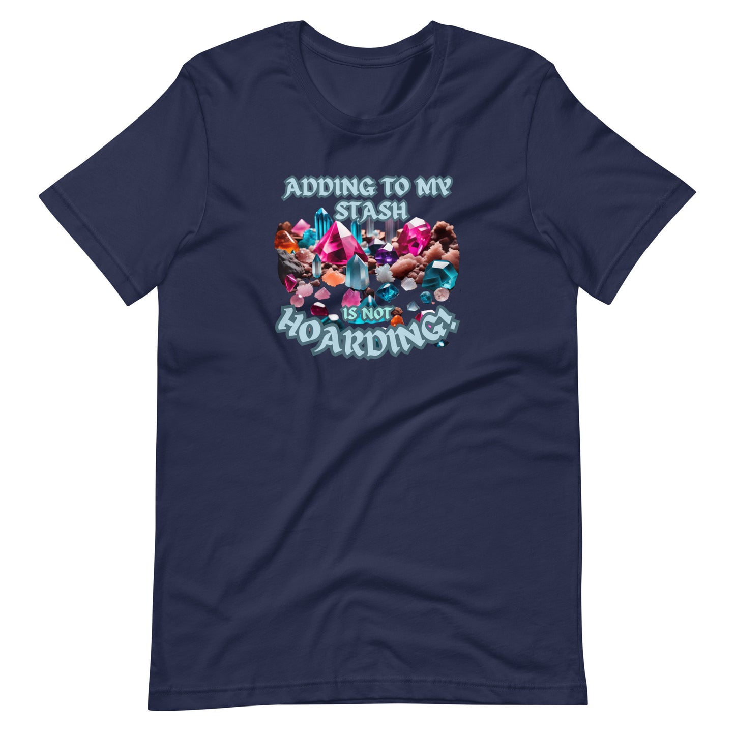 Adding To My Stash Is Not Hoarding Unisex t-shirt