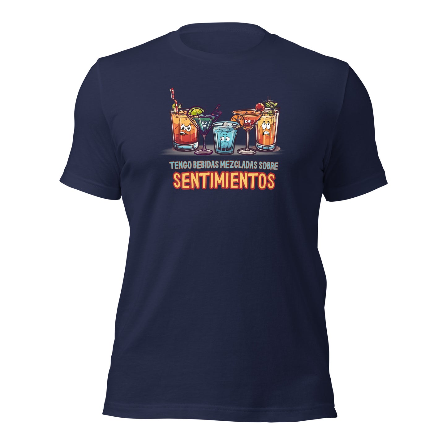 Tengo Bebidas Mezcladas Sobre Sentimientos Unisex t-shirt