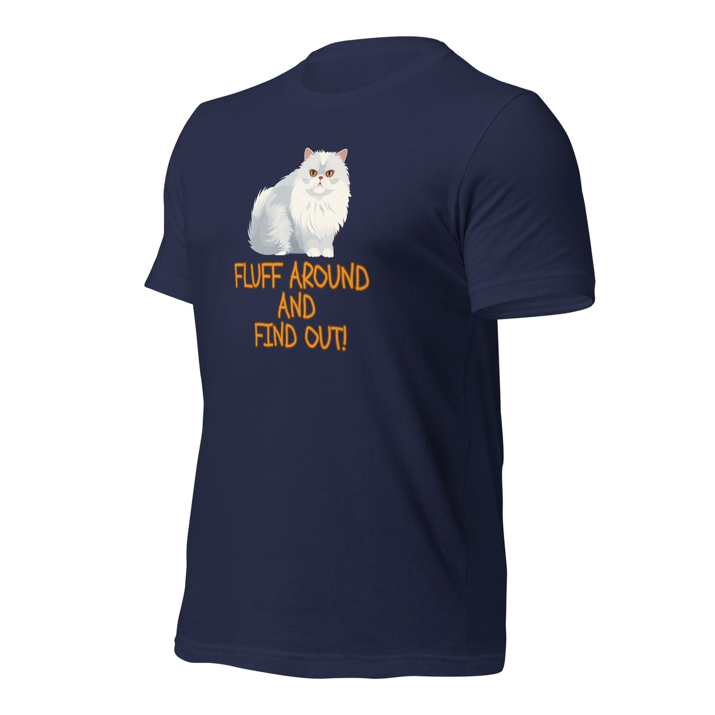 CAT Fluff Around And Find Out t-shirt