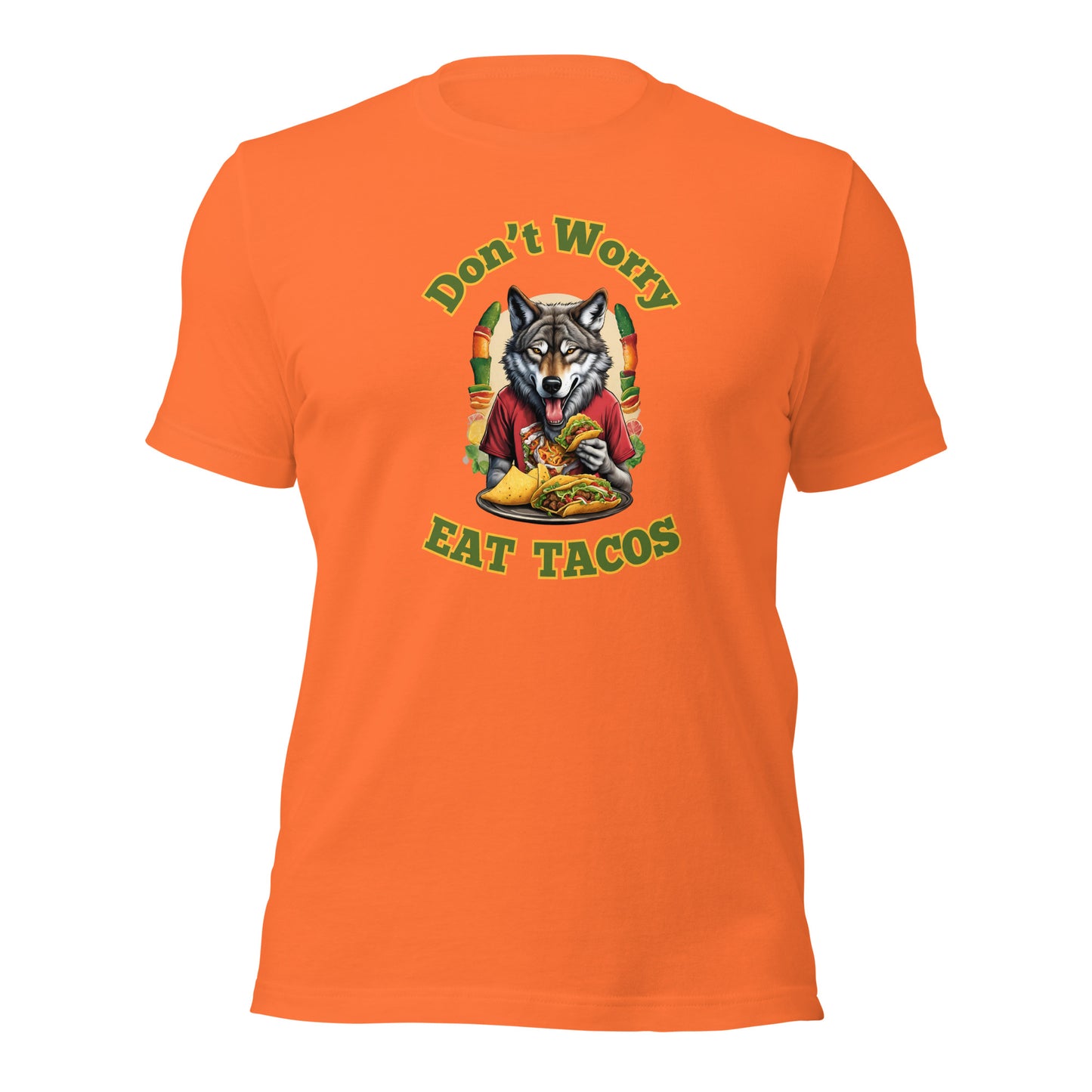 Don't Worry EAT TACOS Unisex t-shirt