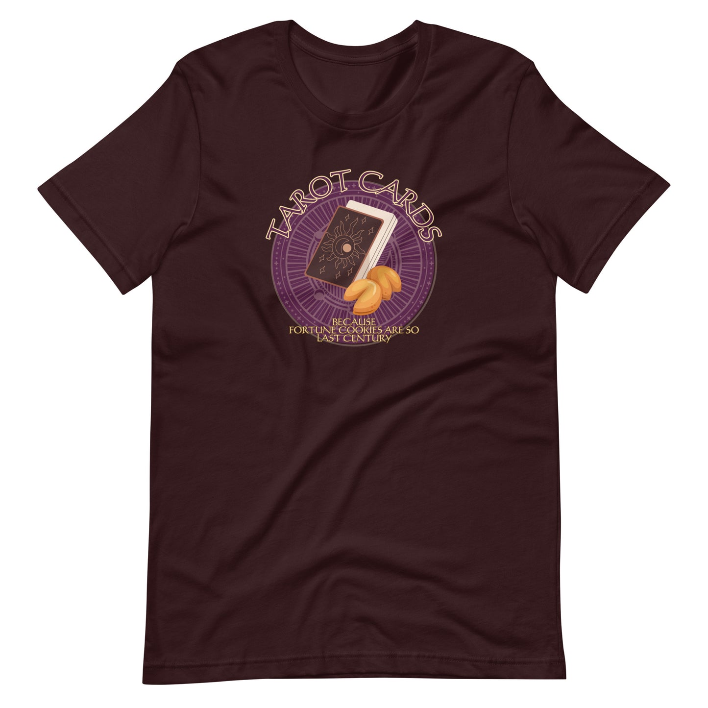 Tarot Cards Because Fortune Cookies Are So Last Century Unisex t-shirt