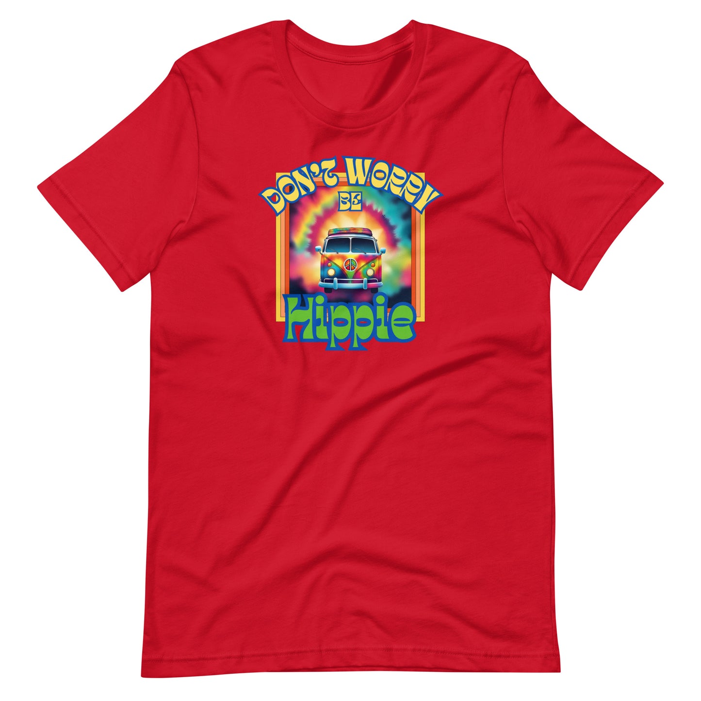 Don’t Worry Be Hippie Unisex t-shirt