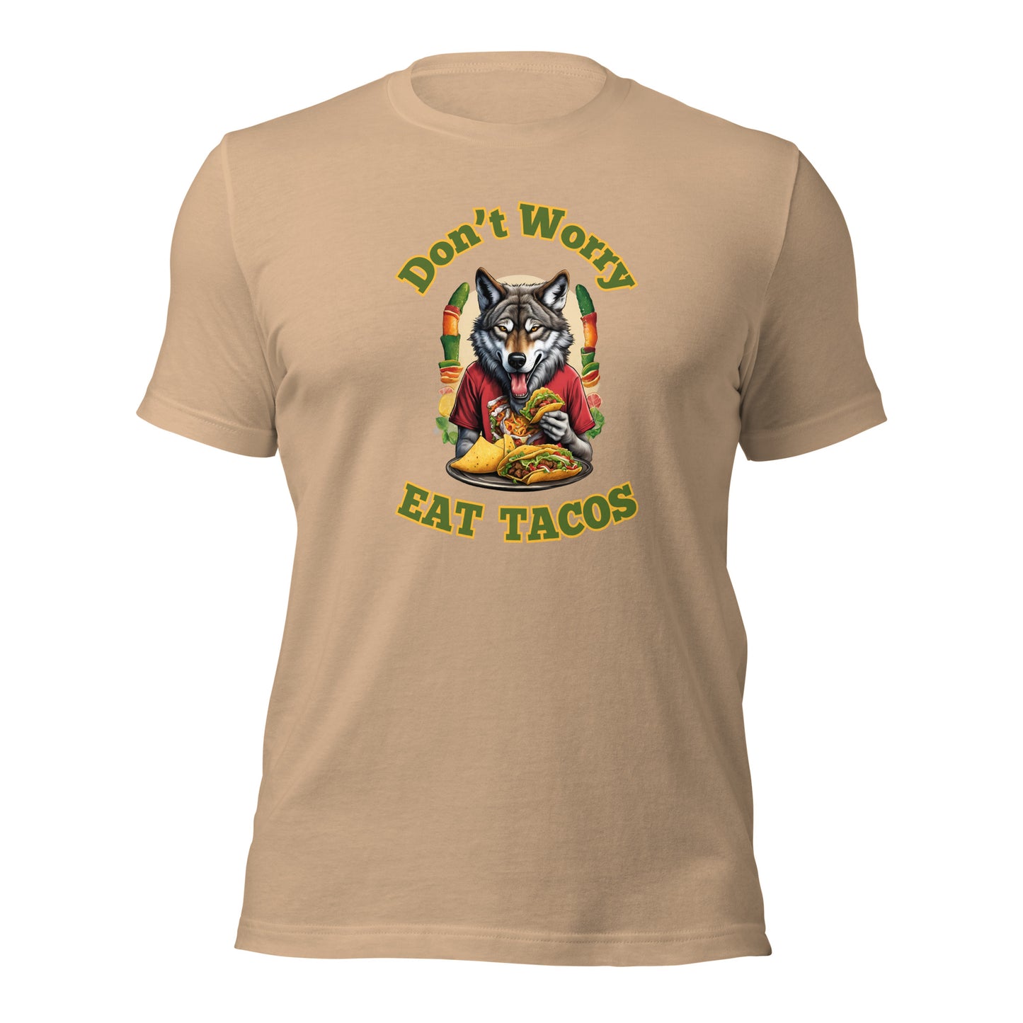 Don't Worry EAT TACOS Unisex t-shirt