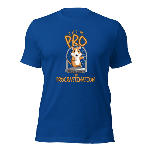 I Put The Pro In Procrastination Unisex t-shirt