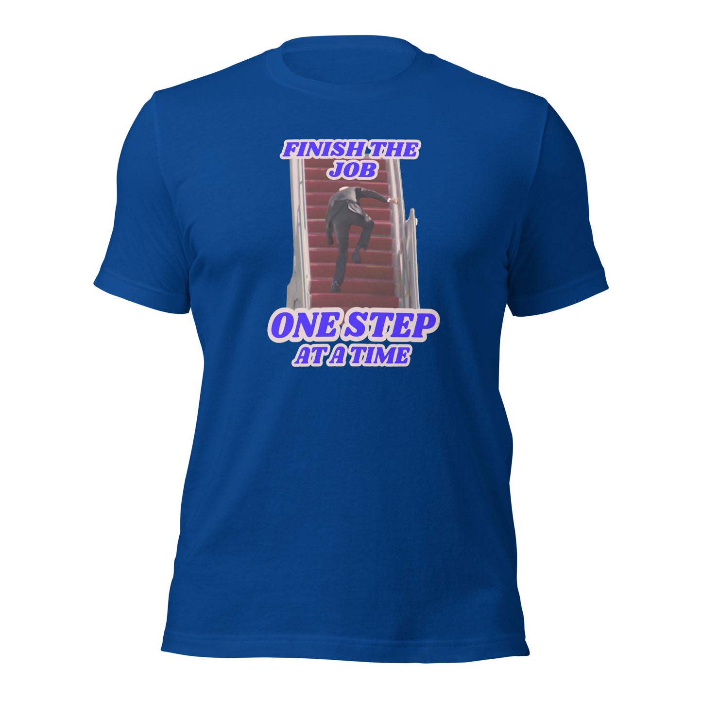 Finish The Job One Step At A Time Unisex t-shirt