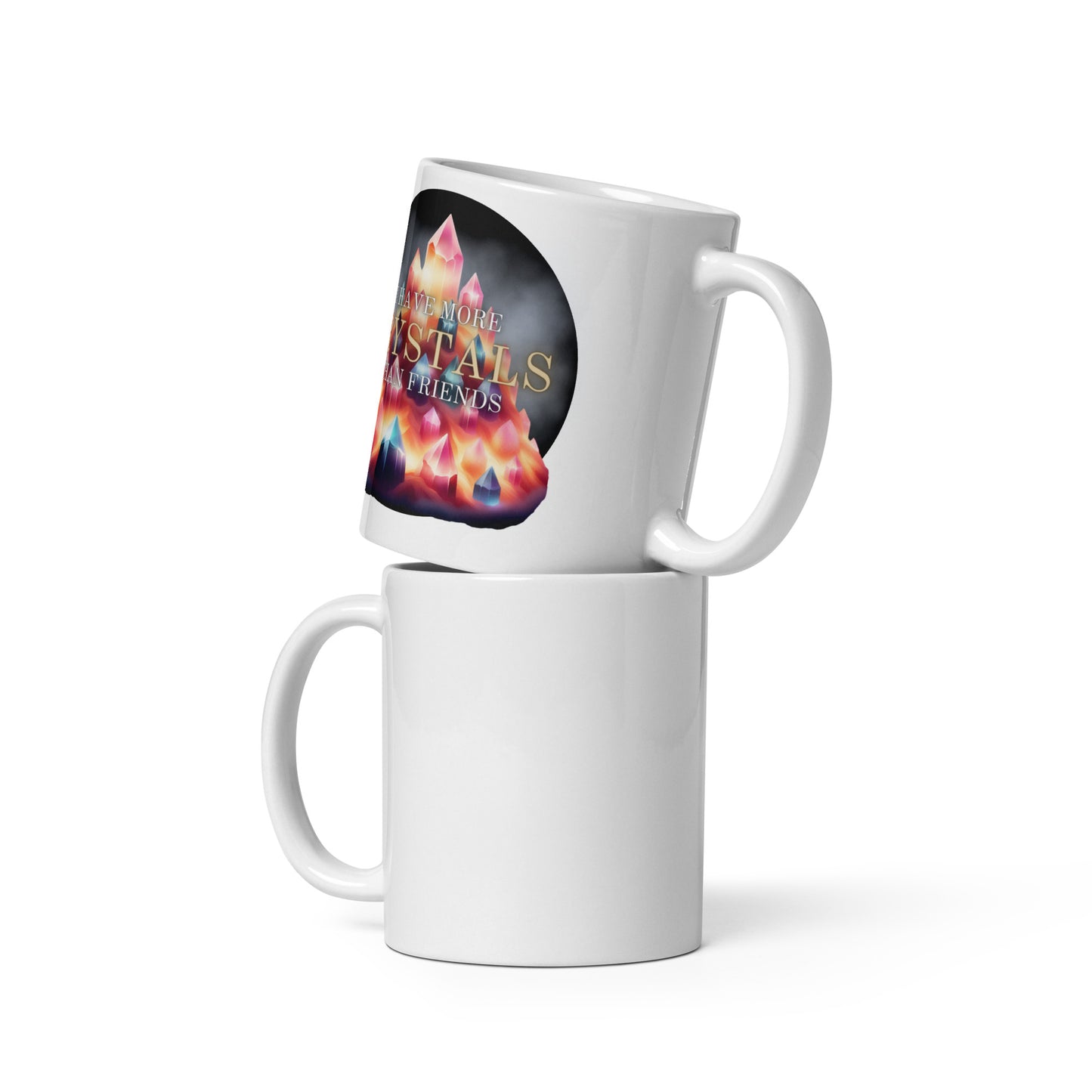 I Have More Crystals Than Friends White glossy mug