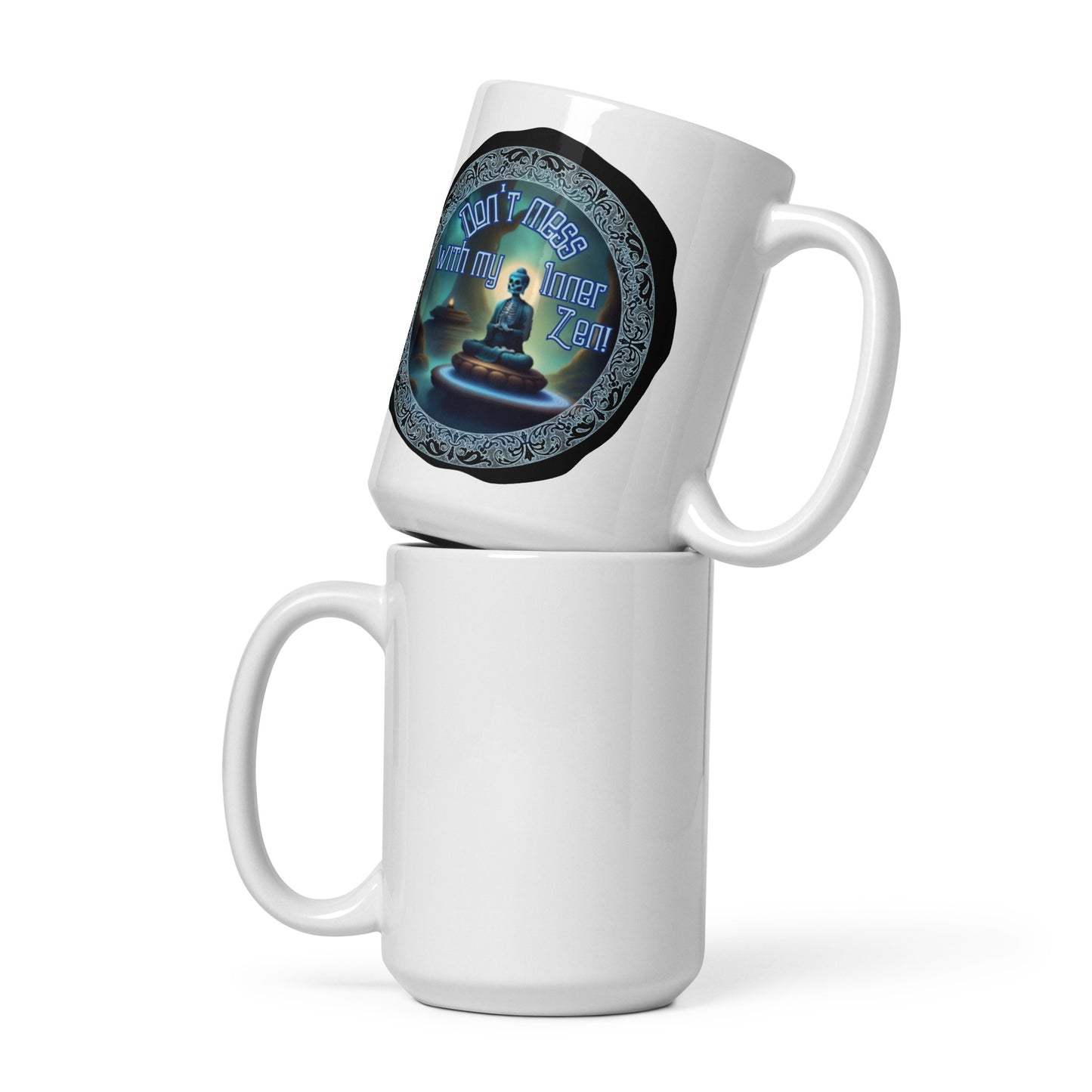 Don’t Mess With My Inner Zen White glossy mug