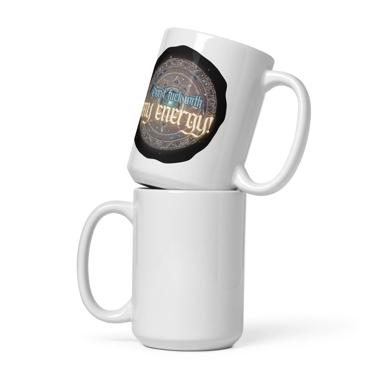 Don’t Fuck With My Energy White glossy mug