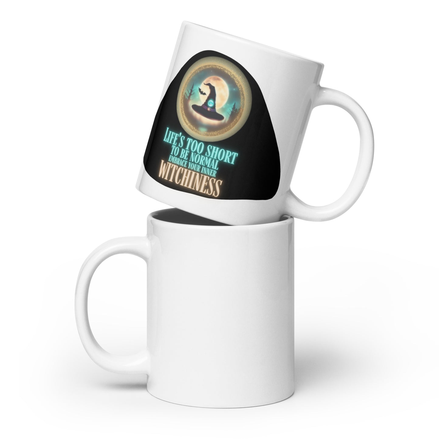 Life’s Too Short To Be Normal Embrace Your Inner Witchiness White glossy mug