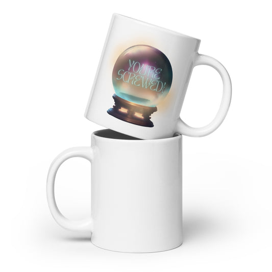 You’re Screwed White glossy mug