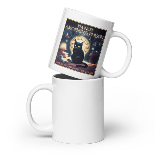 I’m Not A Morning Person I’m More Of A Midnight Spell Caster White glossy mug